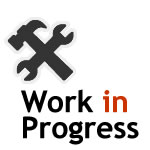 Work in Progress